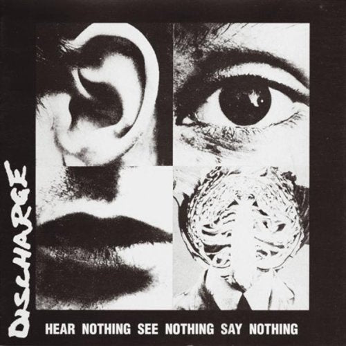 Discharge "Hear Nothing See Nothing Say Nothing"