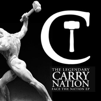 Carry Nation "Face The Nation"