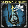 School Drugs "Procession"