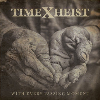 Time Heist "With Every Passing Moment"