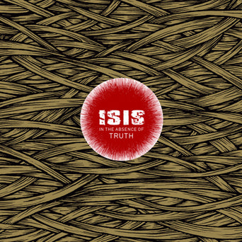 Isis "In The Absence Of Truth"
