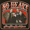 No Heart "For The Real Ones"