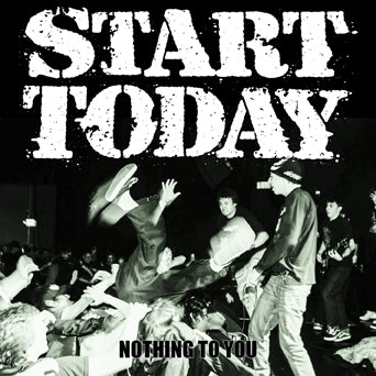 Start Today "Nothing To You"