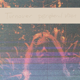 Turnover "Peripheral Vision: 10th Anniversary Edition (Deluxe)"