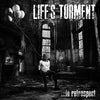 Life's Torment "...In Retrospect"