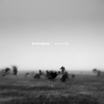 By A Thread "Mirrored Life"