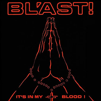 Bl'ast! "It's In My Blood"