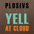 Plosivs "Yell At Cloud"