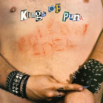 Poison Idea "Kings Of Punk: Remastered Edition"
