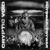 Cryptic Void "Physwar//Psywar"