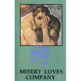 The Freeze "Misery Loves Company"