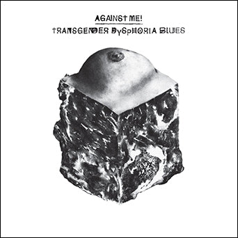 Against Me! "Transgender Dysphoria Blues"