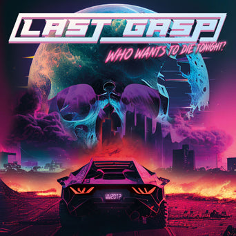Last Gasp "Who Wants To Die Tonight?"