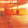 Stand Still "In A Moment's Notice"