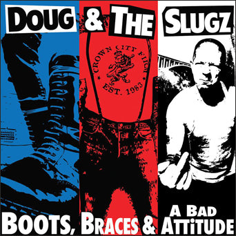 Doug & The Slugz "Boots, Braces & A Bad Attitude"
