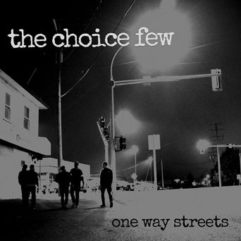 The Choice Few "One Way Streets"