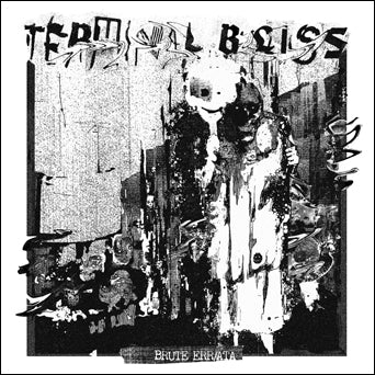 Terminal Bliss "Brute Err/Ata"