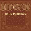 Manic Hispanic "Back In Brown"