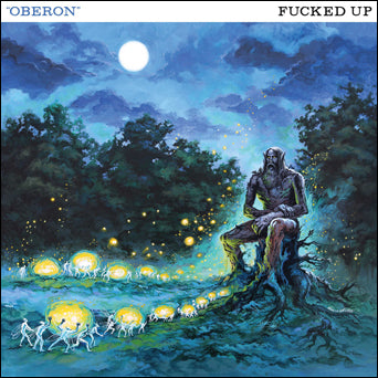Fucked Up "Oberon"