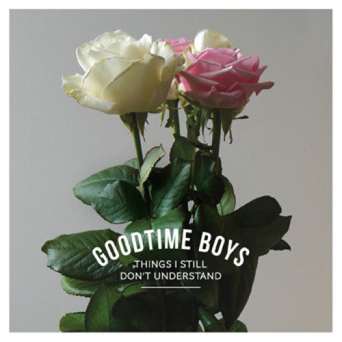 B9R206-1 Goodtime Boys "Things I Still Don't Understand" 7" Album Artwork