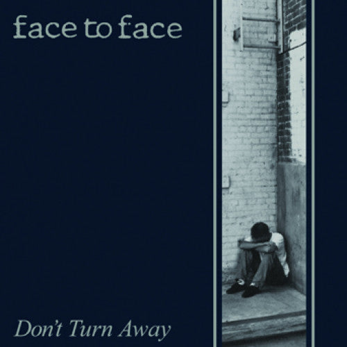 Face To Face "Don't Turn Away"