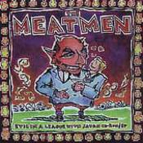 The Meatmen "Evil In A League With Satan"