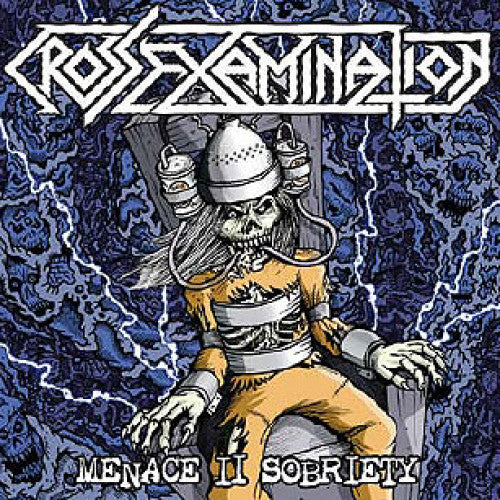 OCR030-1/2 Cross Examination "Menace II Sobriety" LP/CD Album Artwork