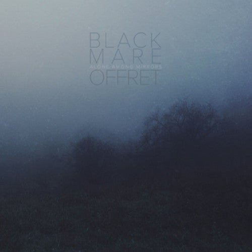 OPS003-1 Black Mare / Offret "Alone Among Mirrors (Split)" 7" Album Artwork